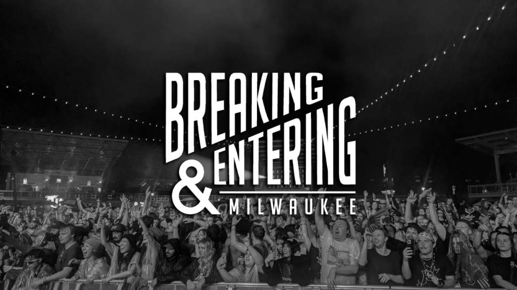 Breaking And Entering - Your Guide to Milwaukee's Music Scene