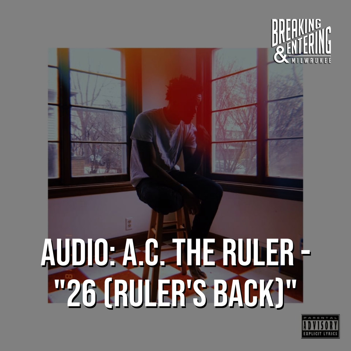 AUDIO A.C. The Ruler “26 (Ruler’s Back)” Breaking And Entering